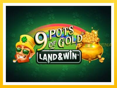 Maszyna do gier 9 Pots of Gold Land & Win z prawdziwymi zakładami