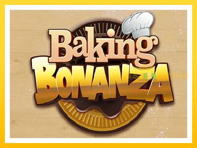 Maszyna do gier Baking Bonanza z prawdziwymi zakładami