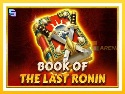 Maszyna do gier Book of the Last Ronin z prawdziwymi zakładami