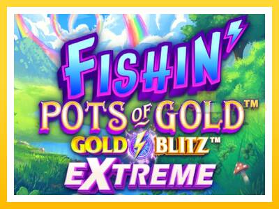 Maszyna do gier Fishin Pots of Gold: Gold Blitz Extreme z prawdziwymi zakładami