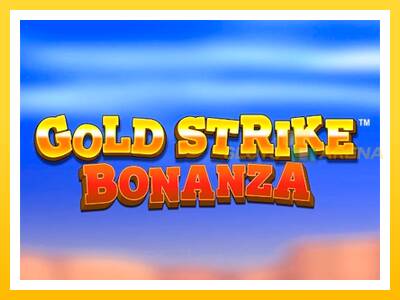 Maszyna do gier Gold Strike Bonanza z prawdziwymi zakładami