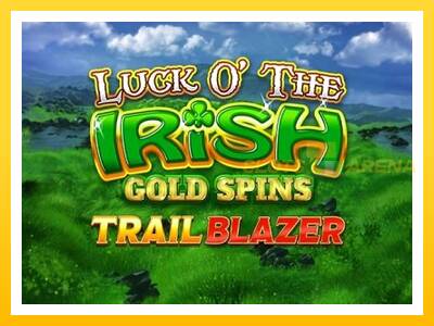 Maszyna do gier Luck O The Irish Gold Spins Trail Blazer z prawdziwymi zakładami