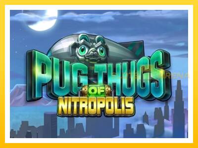 Maszyna do gier Pug Thugs of Nitropolis z prawdziwymi zakładami